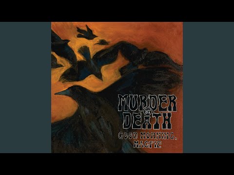 As Long As There Is Whiskey In The World - Murder By Death