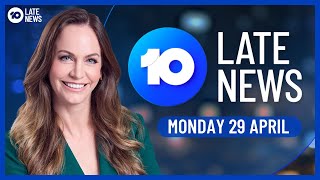 10's Late News with Ursula Heger – Monday April 29, 2024