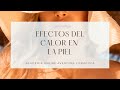 Efectos Del Calor En La Piel Efectos Del Calor En La Piel