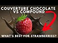 How to Melt Chocolate | Whats Best for Chocolate Strawberries? | Couverture Vs Compound Chocolate