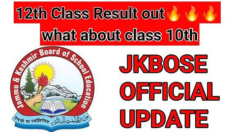 Jkbose class 12th Result Declared | What About Class 10th | Check Official Update 🔥🔥🔥
