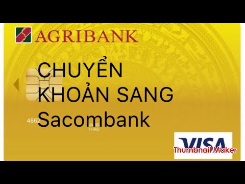 Agribank : cách chuyển tiền | chuyển khoản sang sacombank và ngược lại. | Foci