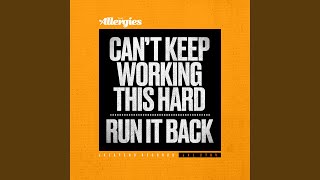 Can't Keep Working This Hard