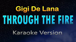 THROUGH THE FIRE - Gigi De Lana (KARAOKE)