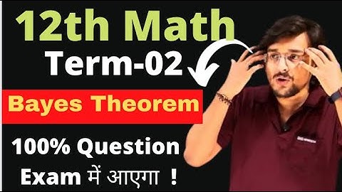 Class12th|MathTerm-02|Bayes TheoremProbability-02|Pranav Pandey|