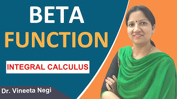 Beta Function - Properties & Its Application | Integral Calculus