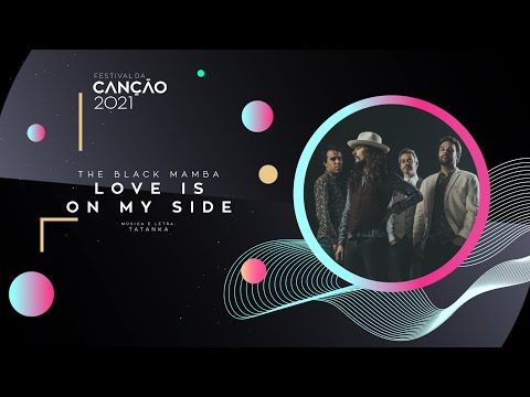 The Black Mamba - Love is on My Side (Lyric Video)  | Festival da Cano 2021