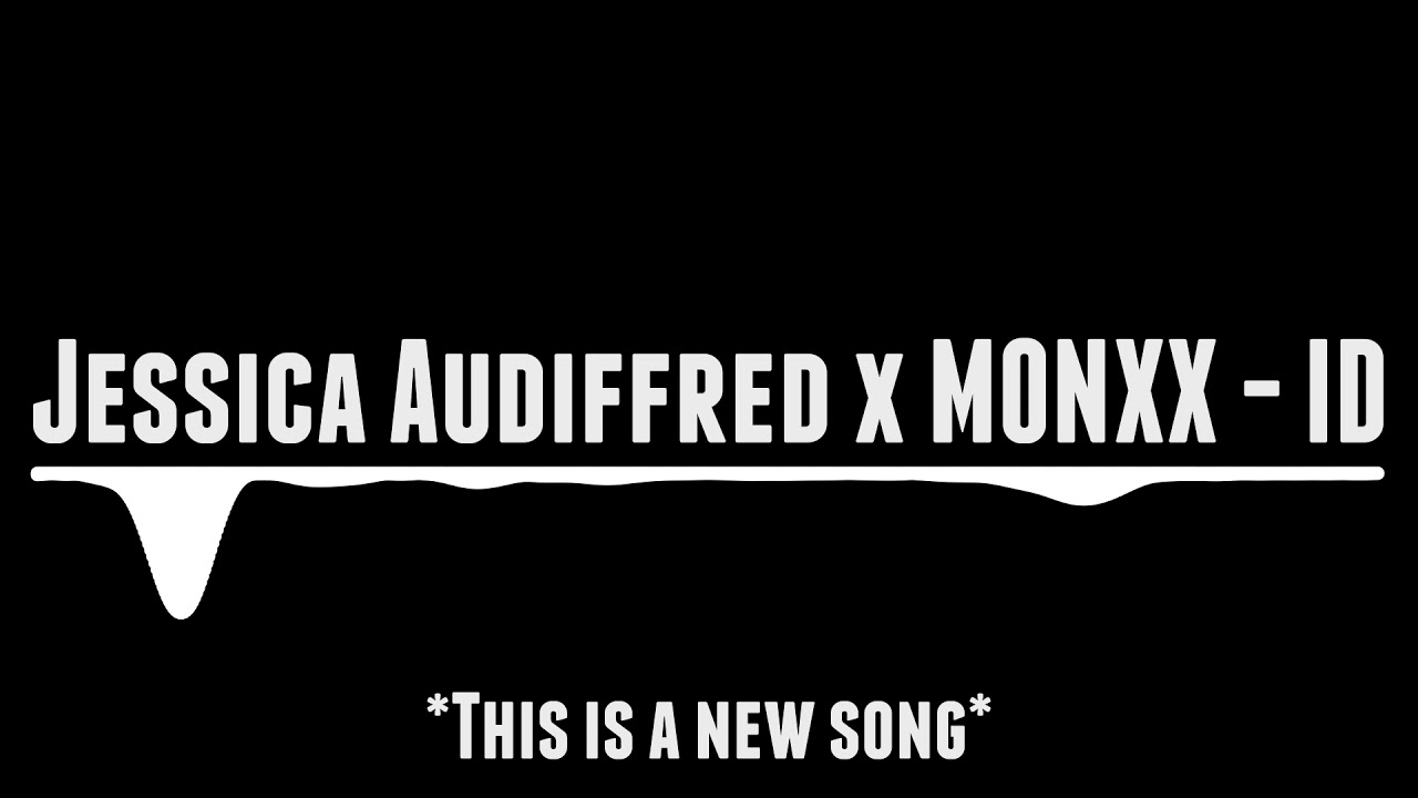 Jessica Audiffred x MONXX - ID (Unreleased)