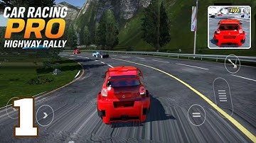 Car Racing Pro : Highway Rally Racing Gameplay Walkthrough Part 1 (Android, ios)