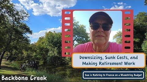 Downsizing, Sunk Costs, and Making Retirement Work