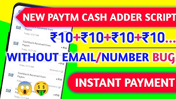 NEW ₹10+₹10+₹10… UNLIMITED PAYTM CASH ADDER SCRIPT WITHOUT NUMBER/EMAIL BUG TRICK || INSTANT PAYMENT