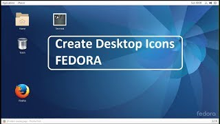 How to create desktop icon in Fedora Linux How to create desktop icon in Fedora Linux