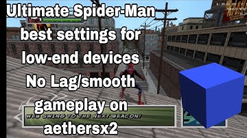 Ultimate Spider-Man best settings for low-end devices. No Lag/Smooth gameplay on aethersx2 #2025