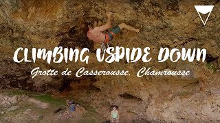 CLIMBING UPSIDE DOWN | Chamrousse, Grotte de Casserousse