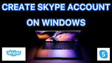 How To Create A Skype Account On Windows 10, 8 or 7