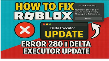 Paano Ayusin ang Roblox Error 280 ||  Update ng Delta Executor