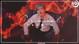 [8D] TAEMIN 태민 - Criminal | BASS BOOSTED CONCERT EFFECT | USE HEADPHONES 🎧