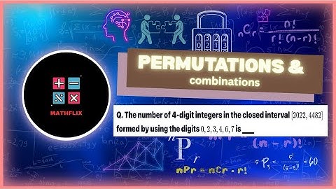 B6_The number of 4 digit integers in the closed interval [2022,4482] formed by using the digits