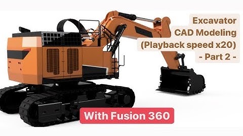 Part 2 of Excavator CAD Modeling with Fusion 360 (Recorded 31/Aug/2021 ~ 10/Oct/2021)