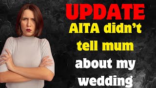 AITA didn’t tell mum about my wedding