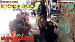 Terbaru‼️WARLAN MUDA‼️(persiapan pentas) live kalijati/subang 25 agustus 2022@TEAMOSNOY