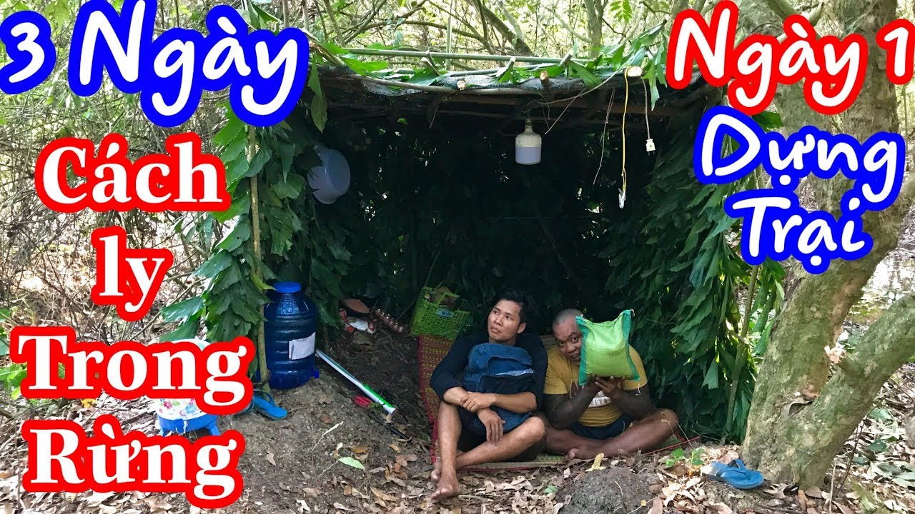 Thánh Xàm Thử Thách 3 Ngày Cách Ly Trong Rừng - Ngày 1 Dựng Trại