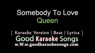 Somebody To Love - Queen (Lyrics Karaoke) [ goodkaraokesongs.com ]