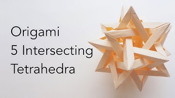 Origami 5 Intersecting Tetrahedra Tutorial