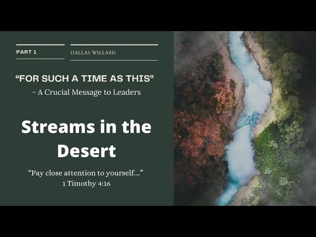 For Such a Time As This: Streams in the Desert and Wells of Living Water (1 of 6) Dallas Willard