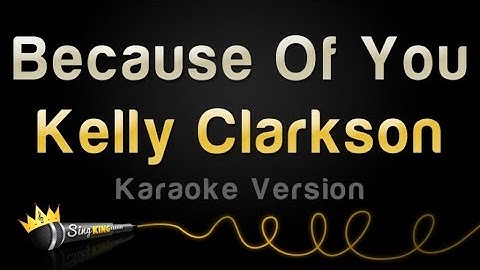 Thumbnail of Kelly Clarkson - Because Of You (Karaoke Version)