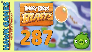 Angry Birds Blast Level 287 - 3 Stars Walkthrough, No Boosters