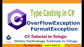 C#.Net Tutorial in Telugu - Type Casting  in C# | OverFlowException | FormatException | ottit