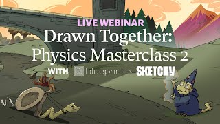 Drawn Together: Physics Masterclass with Blueprint (Linear Motion)