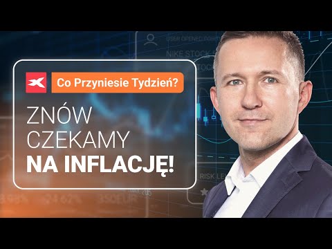 Znów czekamy na inflację! | Co przyniesie tydzień? dr Przemysław Kwiecień