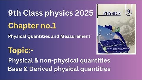 9th class physics new book 2025 physical quantities and non physical quantities 