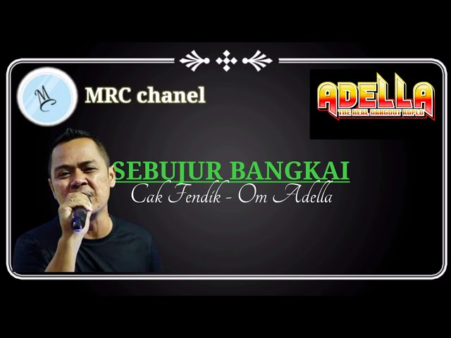 Sebujur Bangkai Karaoke - Fendik - OM ADELLA (@MRC chanel) class=