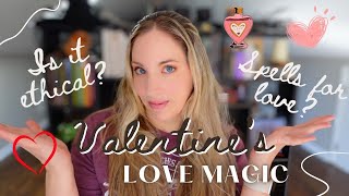 Love Magic for Valentine's Day - Is it Ethical? (+ Spell to Attract Love and Self Love Spells)