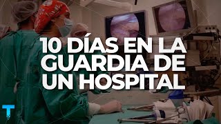 10 DÍAS EN LA GUARDIA DE UN HOSPITAL - Nuevo informe de Daniel Malnatti