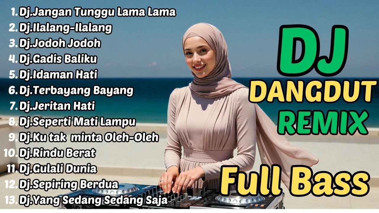 Dj Dangdut Remix Full Bass 2026 || Dj Jangan Tunggu Lama lama - Dj Ilalang ilalang