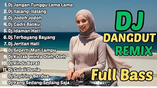 Download Lagu Dj Dangdut Remix Full Bass 2026 || Dj Jangan Tunggu Lama lama - Dj Ilalang ilalang MP3