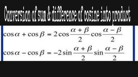 Conversion of sum and difference of Cosine into product...