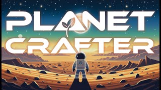 Planet Crafter  A space survival open world terraforming crafting game