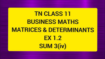TN Class 11 Business Maths Matrices & Determinants Ex 1.2 Sum 3(iv)