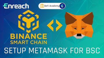 Enreach DeFi Academy: Ep.3 - How to setup MetaMask for Binance Smart Chain?