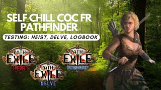 PoE 3.22 | Self Chill CoC FR | Testing in Heist, Delve, Expedition