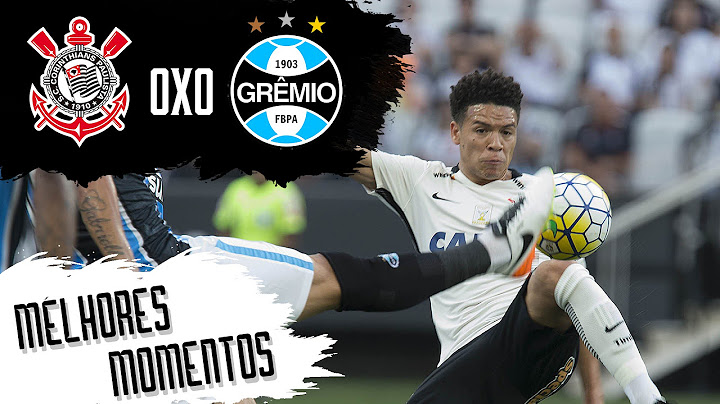 Corinthians 0 x 0 Grêmio - Melhores Momentos - Campeonato Brasileiro 2016