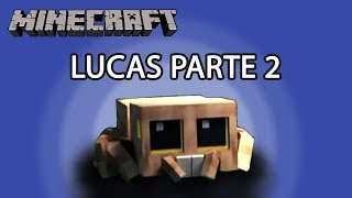 Lucas the Spider Minecraft parte 2