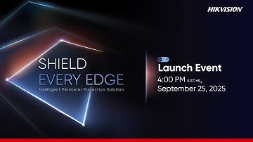 Hikvision’s Intelligent Perimeter Protection Solutions Launch Event