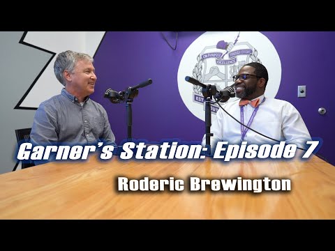 Garner's Station Podcast #7 | Roderic Brewington: Principal of South Garner High School