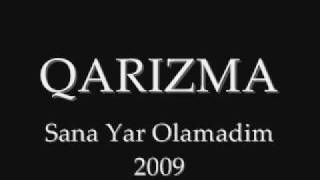 QARIZMA - SANA YAR OLAMADIM 2009 [www.Qarizma.tk] Resimi